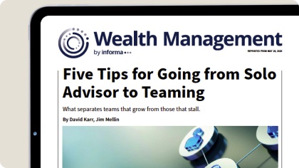 Tablet Displaying Wealth Management Article Header: Five Tips for Going from Solo Advisor to Teaming